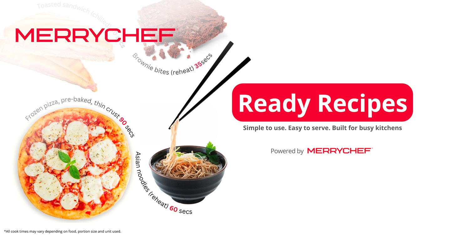 Merrychef® Ready Recipes delivers high speed menu inspiration for busy kitchens